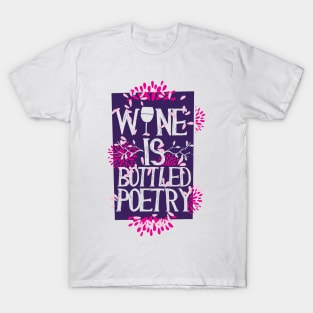 Wine Is Bottled Poetry T-Shirt